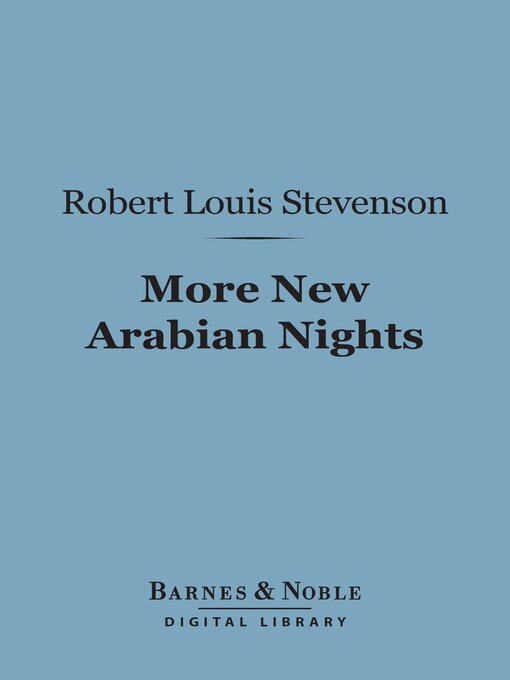 Title details for More New Arabian Nights (Barnes & Noble Digital Library) by Fanny van de Grift Stevenson - Available
